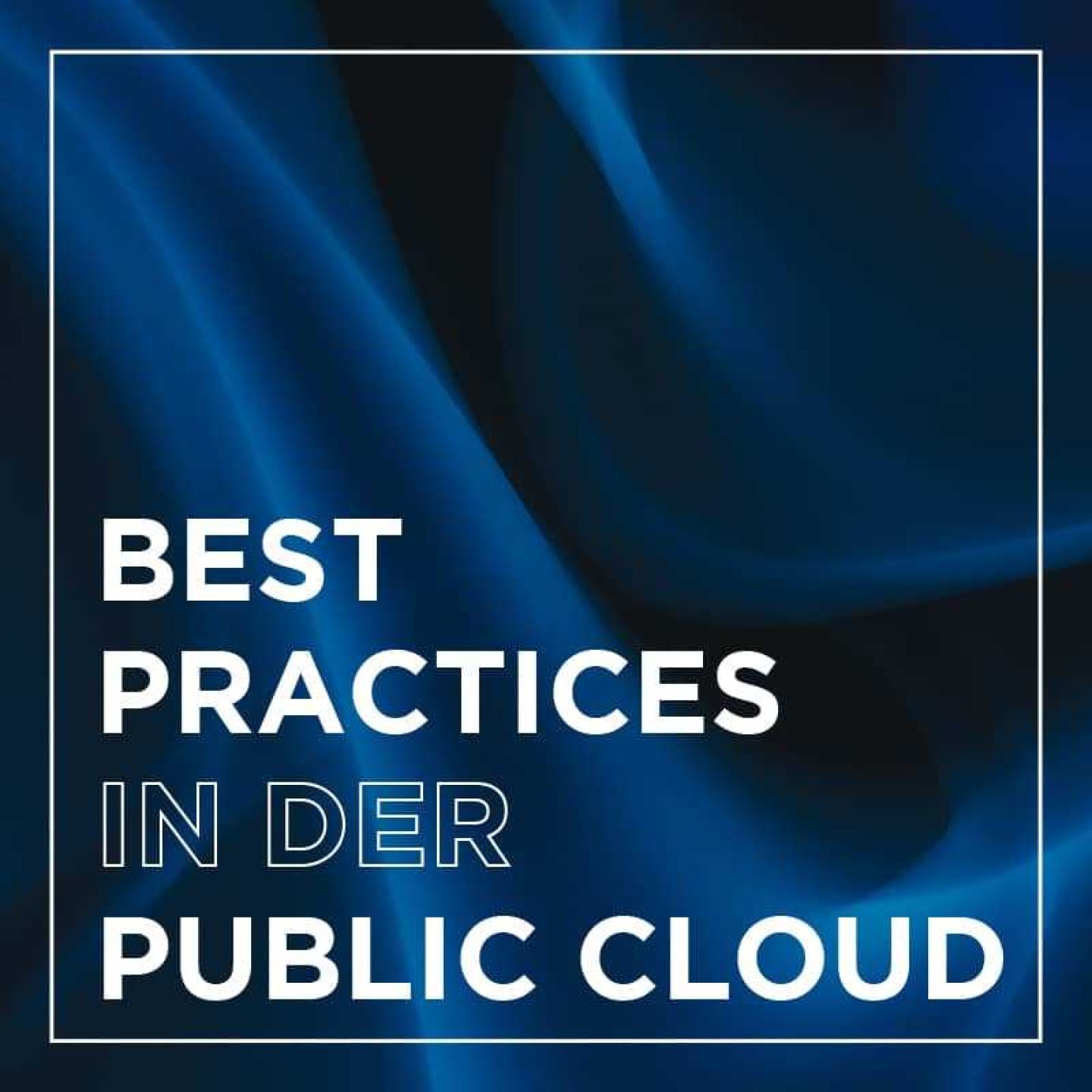 Kachel insight praxisedition best practices public cloud